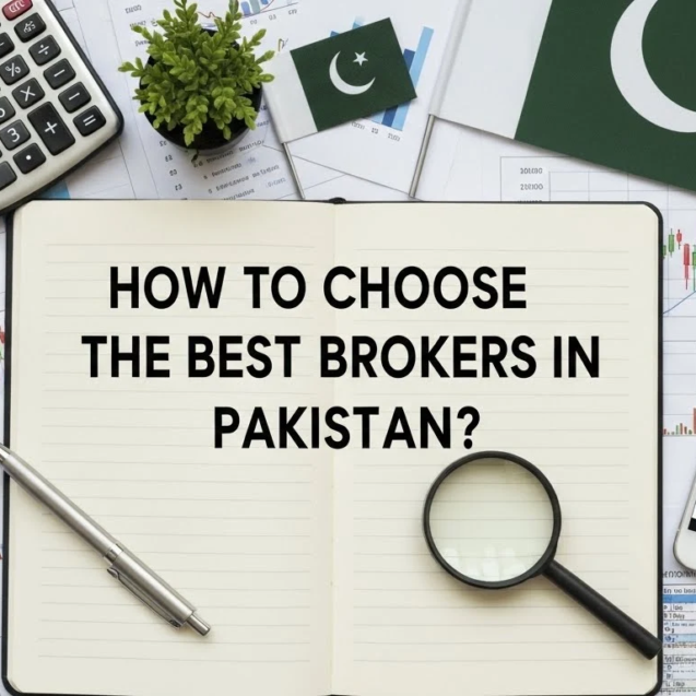 پاکستان میں بہترین بروکرز کا انتخاب کیسے کریں؟ اہم نکات اور رہنمائی